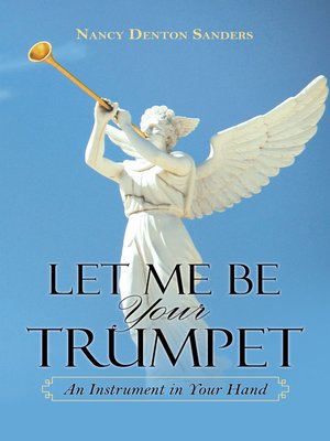 cover image of Let Me Be Your Trumpet